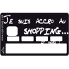 Sticker pour CB - Je suis accro au shopping..et alors !UPPER